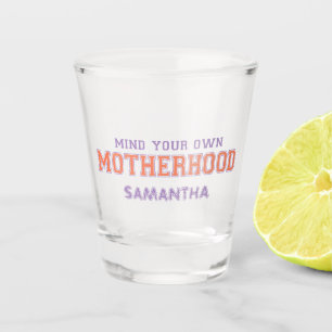 Vaso De Chupito Tenga En Cuenta Su Propia Madre