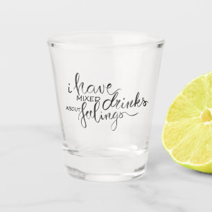 Vaso De Chupito Tengo bebidas mezcladas sobre sentimientos