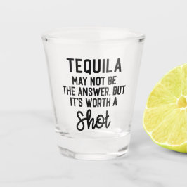 Vaso De Chupito Tequila Vale Una Cita Graciosa