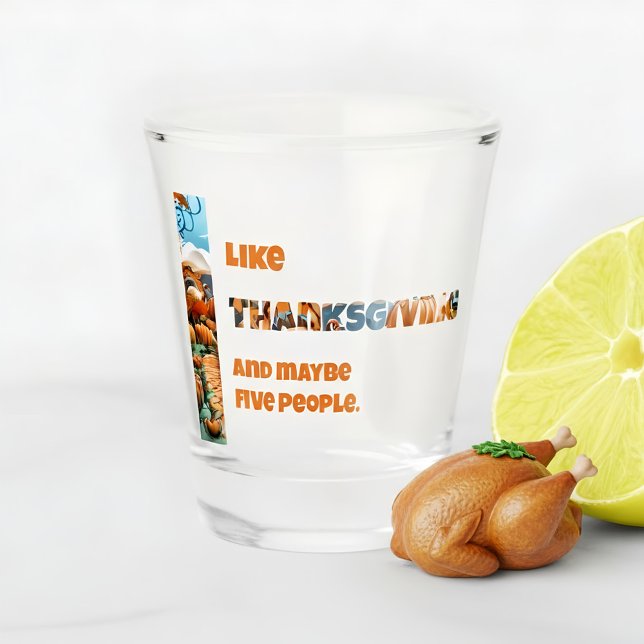 Vaso De Chupito Thanksgiving and Maybe Five People (Subido por el creador)
