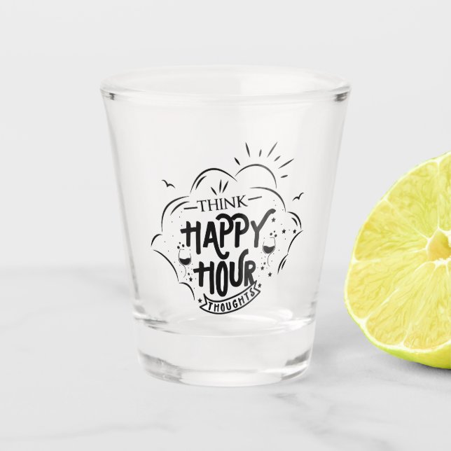 Vaso De Chupito Think Happy Hour Thoughts (Anverso)