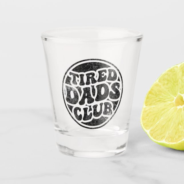 Vaso De Chupito Tired Dads Club Funny (Anverso)
