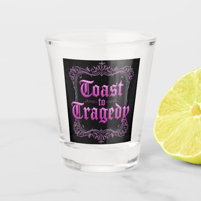 Vaso De Chupito Toast to Tragedy Gothic Shot Glass | Dark Aestheti (Anverso)