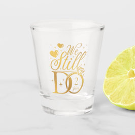 Vaso De Chupito Todavía hacemos 2 años de aniversario Boda