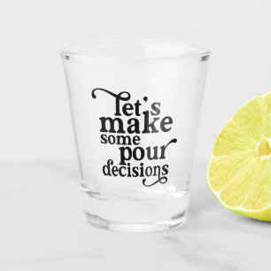 Vaso De Chupito Tomemos algunas decisiones difíciles