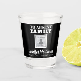 Vaso De Chupito Tostada a familia ausente Vidrio de disparo