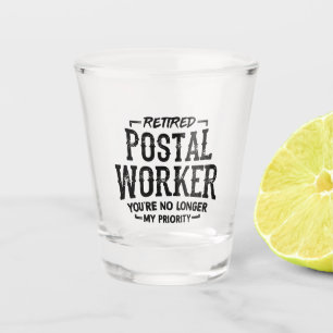 Vaso De Chupito Trabajador Postal Jubilado Ya No Es Prioridad
