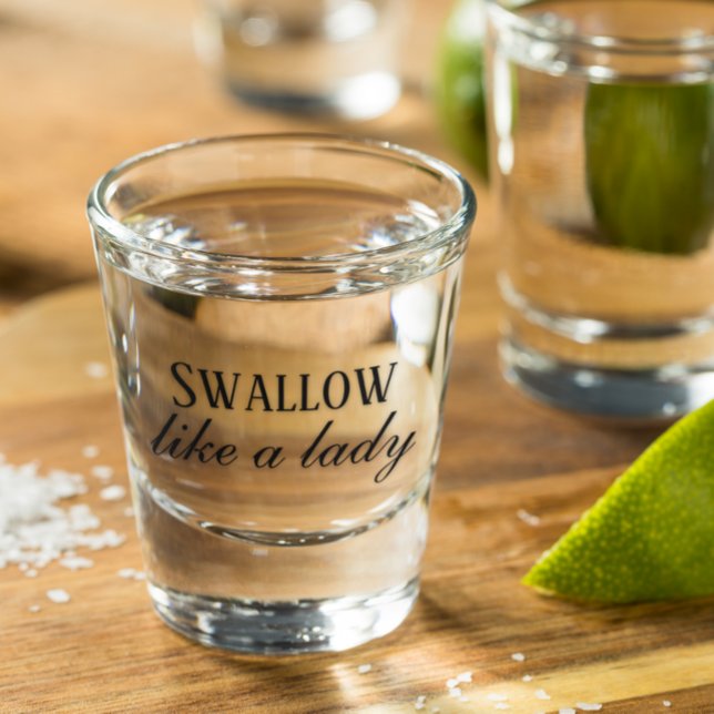 Vaso De Chupito Tragar Como una Dama Humor Divertido (Subido por el creador)