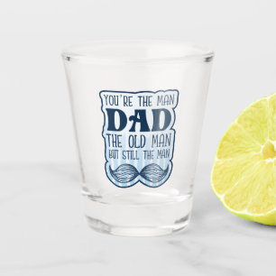 Vaso De Chupito Tú eres el hombre papá el anciano pero aún el homb