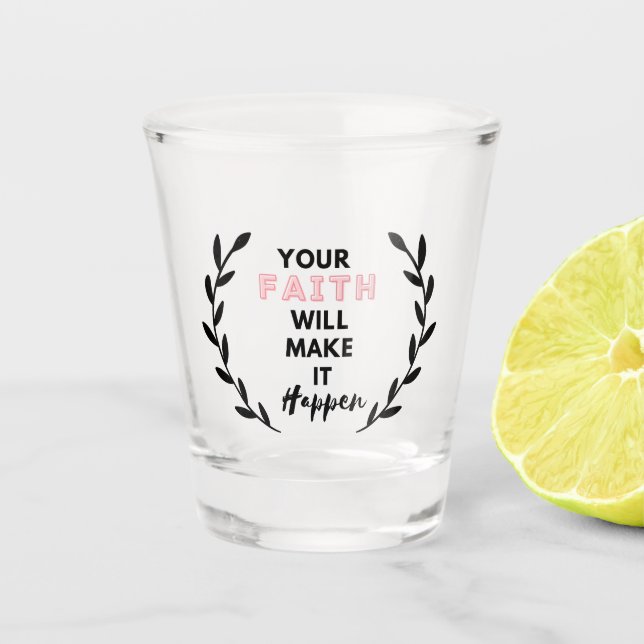 Vaso De Chupito tu fe hará que suceda (Anverso)