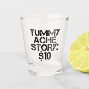 Vaso De Chupito Tummy Ache Story $10 Stomachache Funny