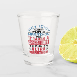 Vaso De Chupito Ultra Marathon Runner Cualquier idiota puede corre