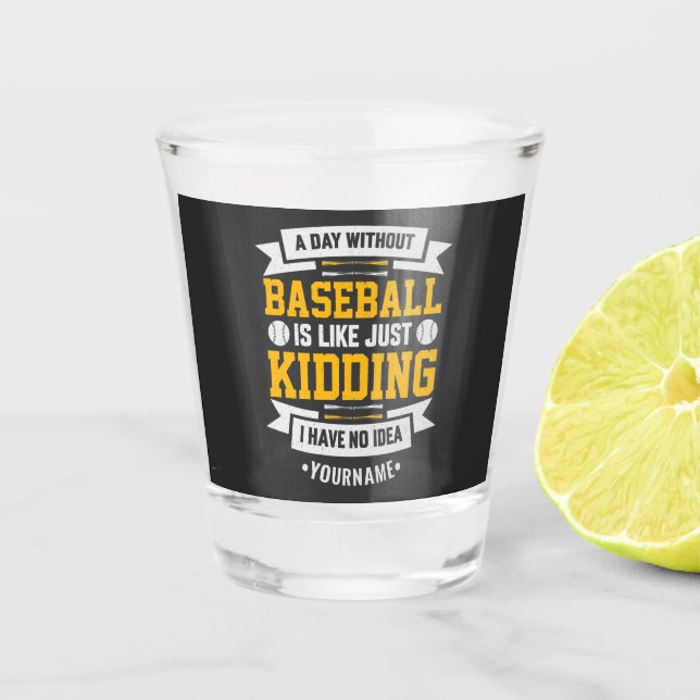 Vaso De Chupito Un día sin béisbol es como... Solo Kidding (Anverso)