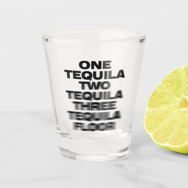 Vaso De Chupito Una Tequila, Dos Tequila, Tres Tequila, Suelo (Anverso)