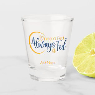 Vaso De Chupito Una Vez, La Fed Siempre