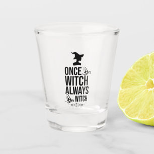 Vaso De Chupito Una Vez Una Bruja, Siempre Una Bruja