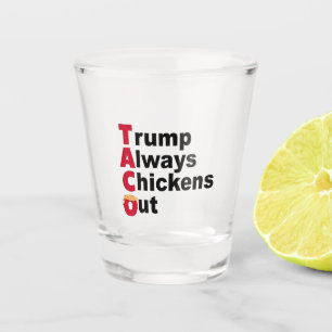 Vaso De Chupito Vamos TACO Trump siempre se ríe