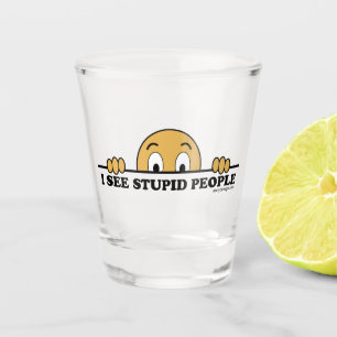 Vaso De Chupito Veo Gente Estúpida