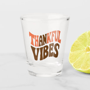 Vaso De Chupito Vibraciones de agradecimiento Día de Acción de Gra