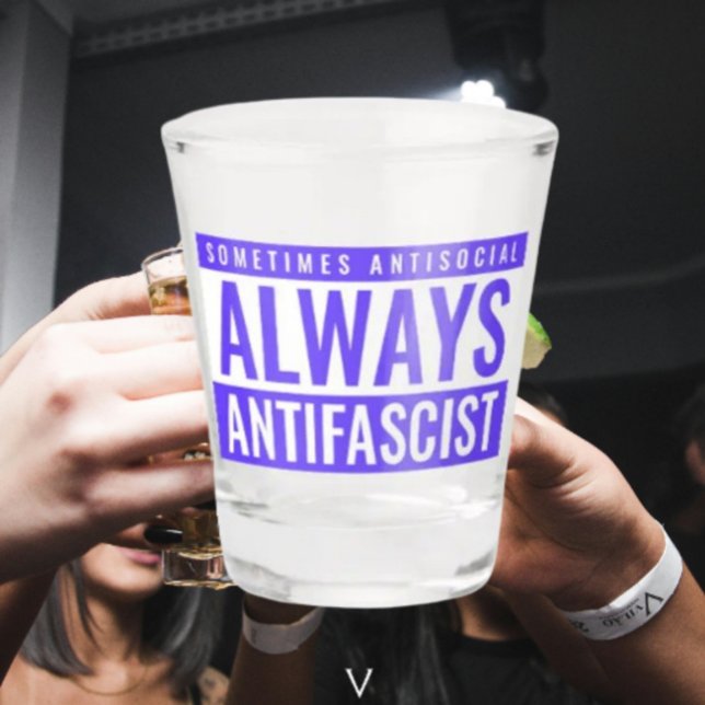 Vaso De Chupito Vidrio de disparo antifascista siempre - Azul negr (Subido por el creador)