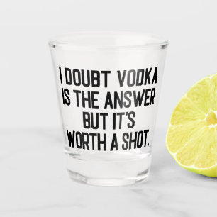 Vaso De Chupito Vodka Es La Respuesta Graciosa Cita Borracha