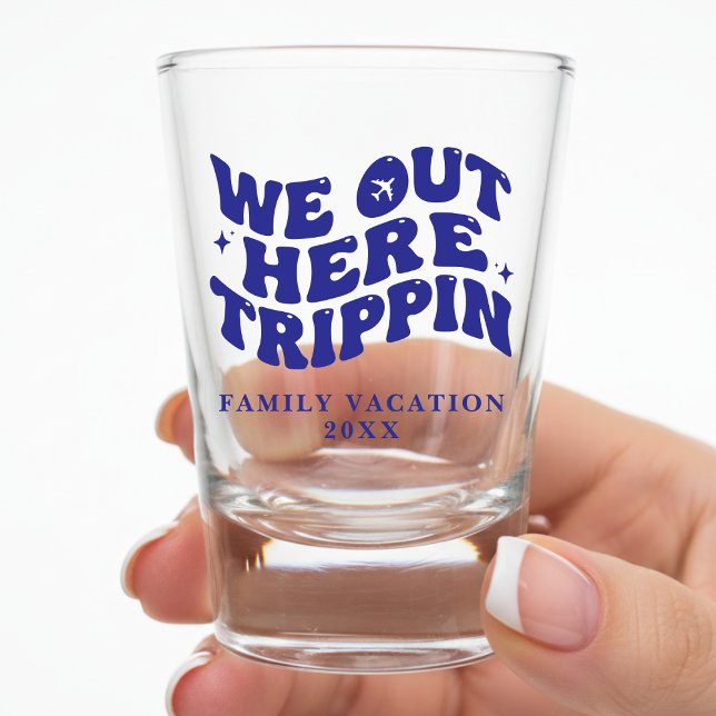 Vaso De Chupito We Out Here Trippin Funny Trip Family Vacation (We Out Here Trippin Funny Trip Family Vacation Shot Glass
)