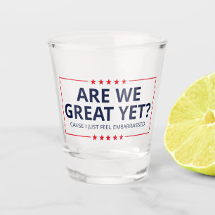 Vaso De Chupito ¿Ya Estamos Geniales? Me Siento Avergonzado III
