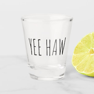 Vaso De Chupito Yee Haw Gracioso vidrio caliente de regalo