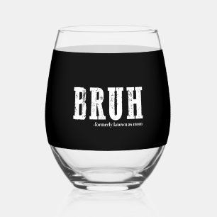 Vaso De Vino Bruh Antiguamente Conocido Como Mamá Divertido Día