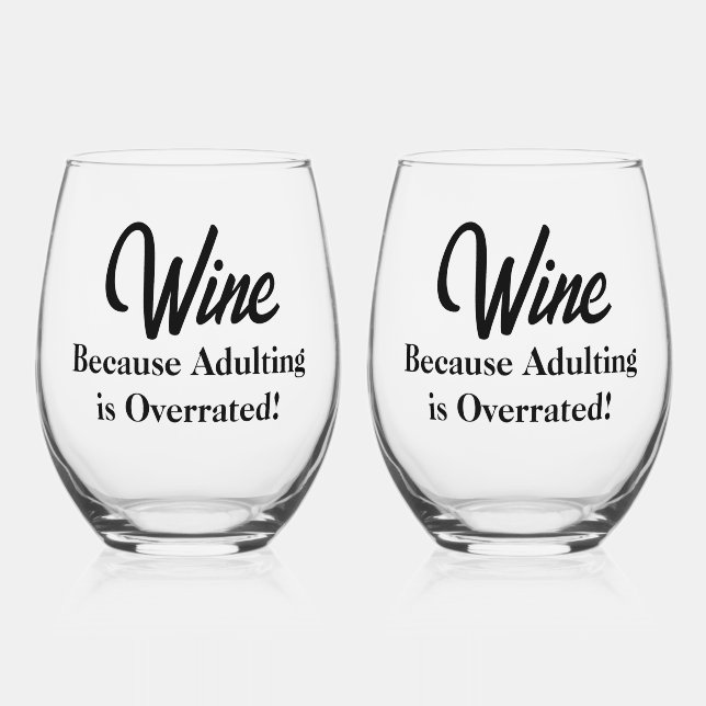 Vaso De Vino Divertido - Vino porque el adulto está sobrevalora (Anverso)