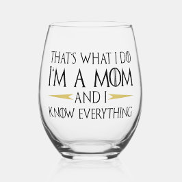Vaso De Vino Eso es lo que hago, soy MOM y lo sé todo