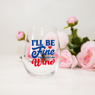 Vaso De Vino Estoy bien, solo necesito algo de vino sin cáscara