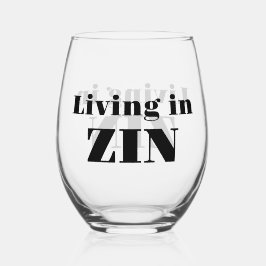 Vaso De Vino Living in Zin Wine Glass