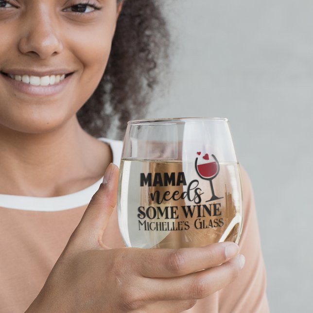 Vaso De Vino Mamá necesita algo de madre personalizada de vino (Subido por el creador)