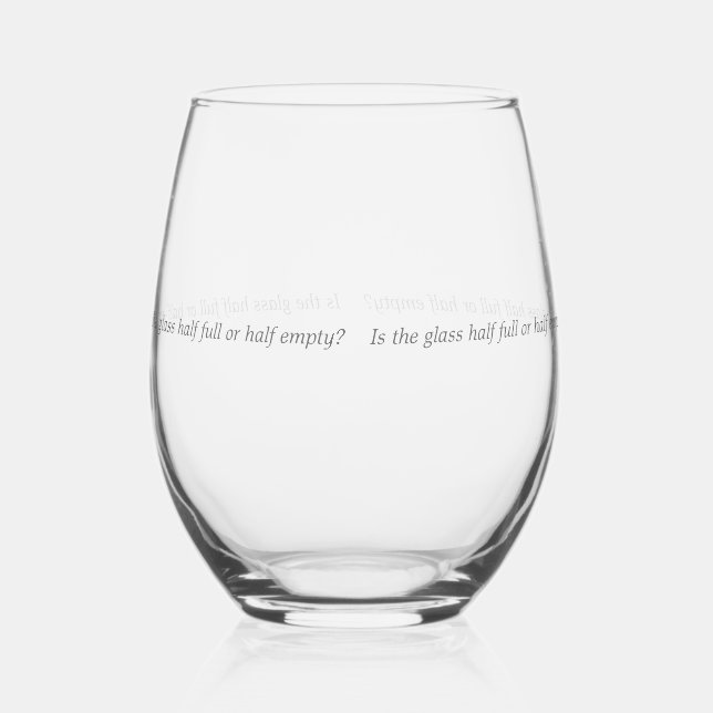Vaso De Vino Motivational Personalized Glass Half Full or Empty (Reverso )