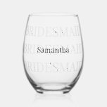 Vaso De Vino Nombre para añadir a la dama de honor<br><div class="desc">Diseño de texto sencillo y eficaz con la palabra Bridesmaid repetida varias veces por el cristal y el nombre escrito en la parte superior del centro. Agradable,  sencillo y elegante.</div>