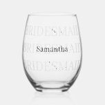 Vaso De Vino Nombre para añadir a la dama de honor<br><div class="desc">Diseño de texto sencillo y eficaz con la palabra Bridesmaid repetida varias veces por el cristal y el nombre escrito en la parte superior del centro. Agradable,  sencillo y elegante.</div>