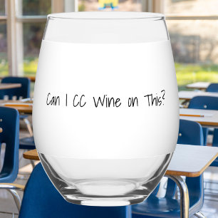Vaso De Vino “¿Puedo CC Vino en Esto?” Profesor Personalizado