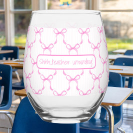 Vaso De Vino “Shhh…Teacher Unwinding” Custom Teacher Coquette