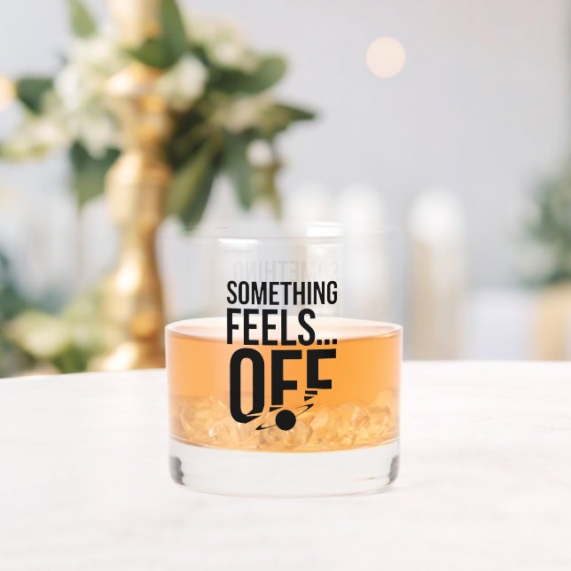 Vaso De Whiskey Algo Se Sentirá Desactivado - Mensaje Desestabiliz (Insitu (Boda))