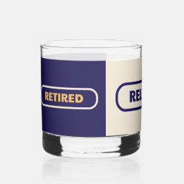 Vaso De Whiskey Equipo de bebidas RETIRADO, RELAJADO, REFUELTE