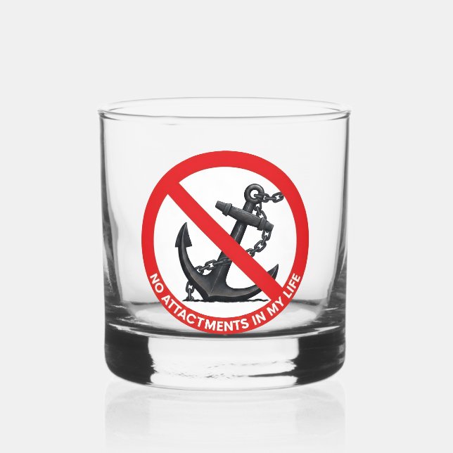 Vaso De Whiskey No attachments in my life (Anverso)