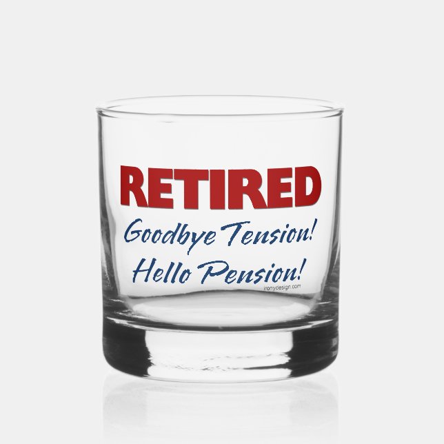 Vaso De Whiskey Retirado: ¡Adiós Tensión Hola Pensión! (Anverso)