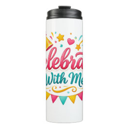 Vaso Térmico con Diseño “Celebrate With Me” | Idea