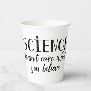 Vasos De Papel A la ciencia no le importa lo que creas 2