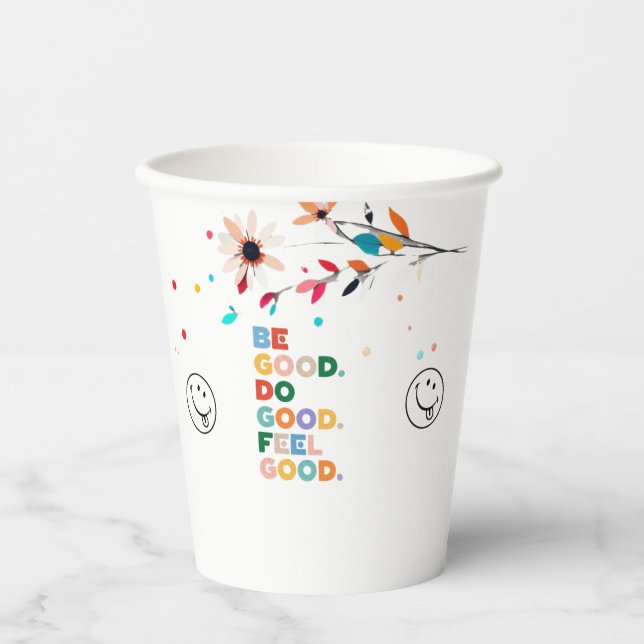 Vasos De Papel Be Good. Do Good. Feel Good. The Good Cycle Goodne (Anverso)