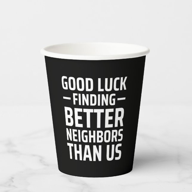 Vasos De Papel buena suerte encontrando mejores vecinos que nosot (Anverso)