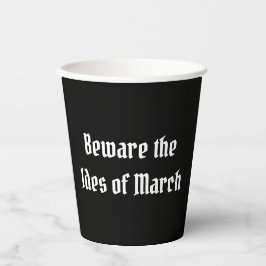 Vasos De Papel Cuidado con los idus de marzo