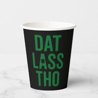 Vasos De Papel Dat Lass Tho St Patrick's Day Pun