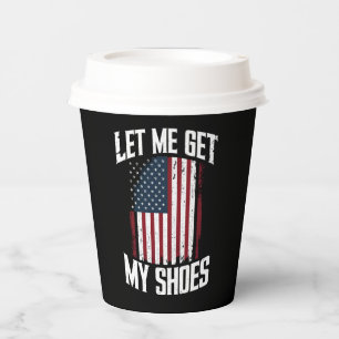 Vasos De Papel Déjame Poner Mis Zapatos Política Presidente Dicie